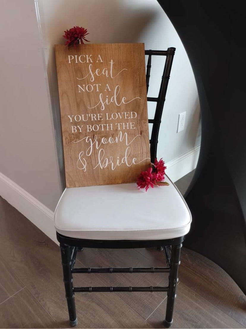 Pick A Seat Not A Side Wedding Sign – Roots Home Designs